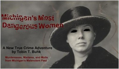 Author Visit- Tobin Buhk-Michigan's Most Dangerous Women